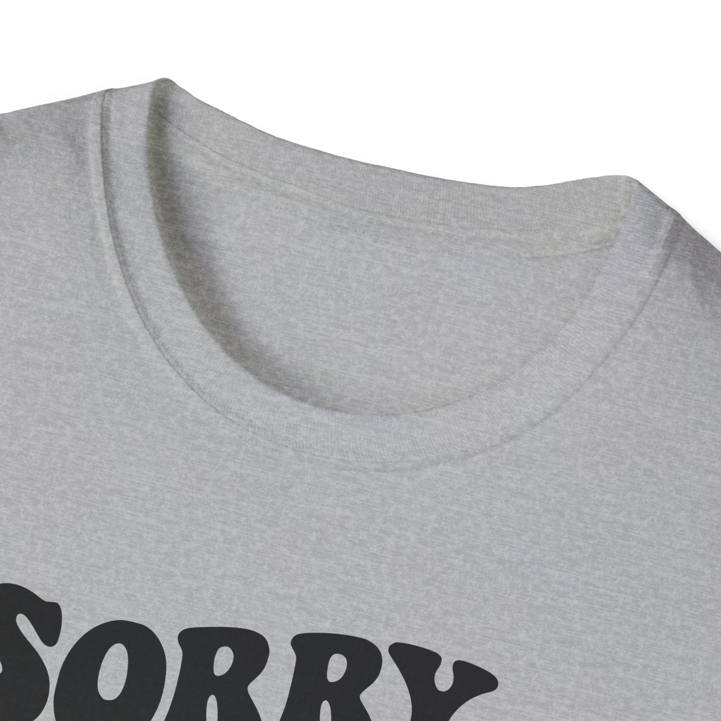 Sorry I'm late. I didn't want to come. Classic T-Shirt