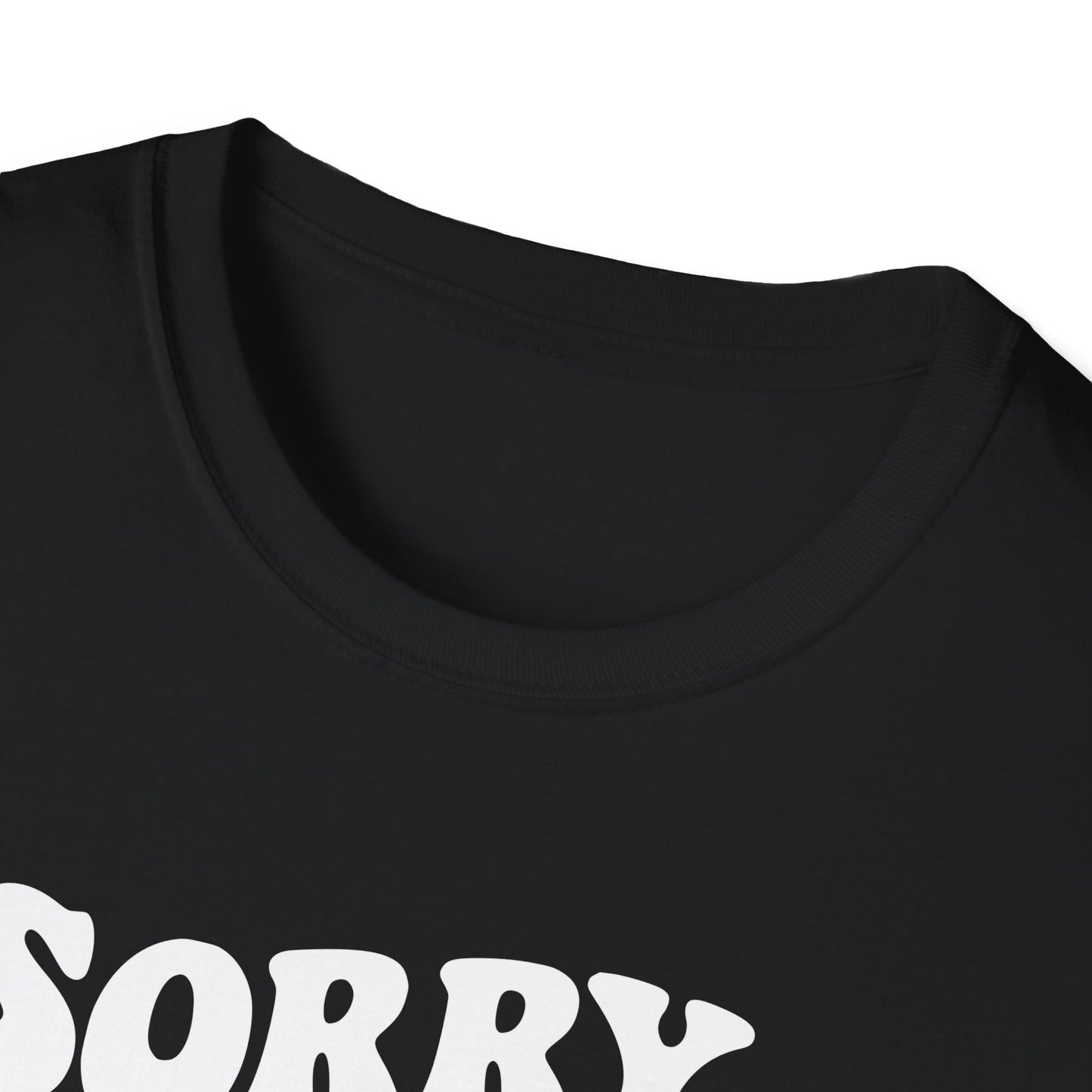 Sorry I'm late. I didn't want to come. Classic T-Shirt
