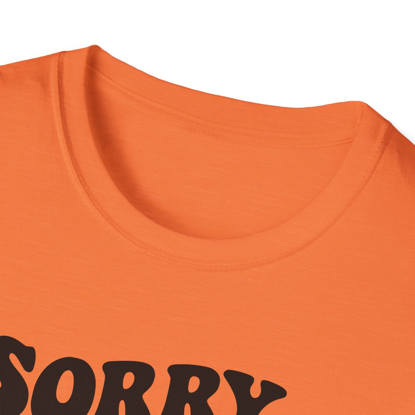 Sorry I'm late. I didn't want to come. Classic T-Shirt