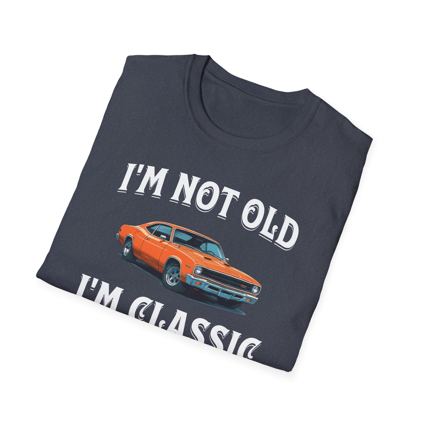 I'm Not Old I'm Classic Funny Car Graphic T-Shirt for Mens Womens Short Sleeve