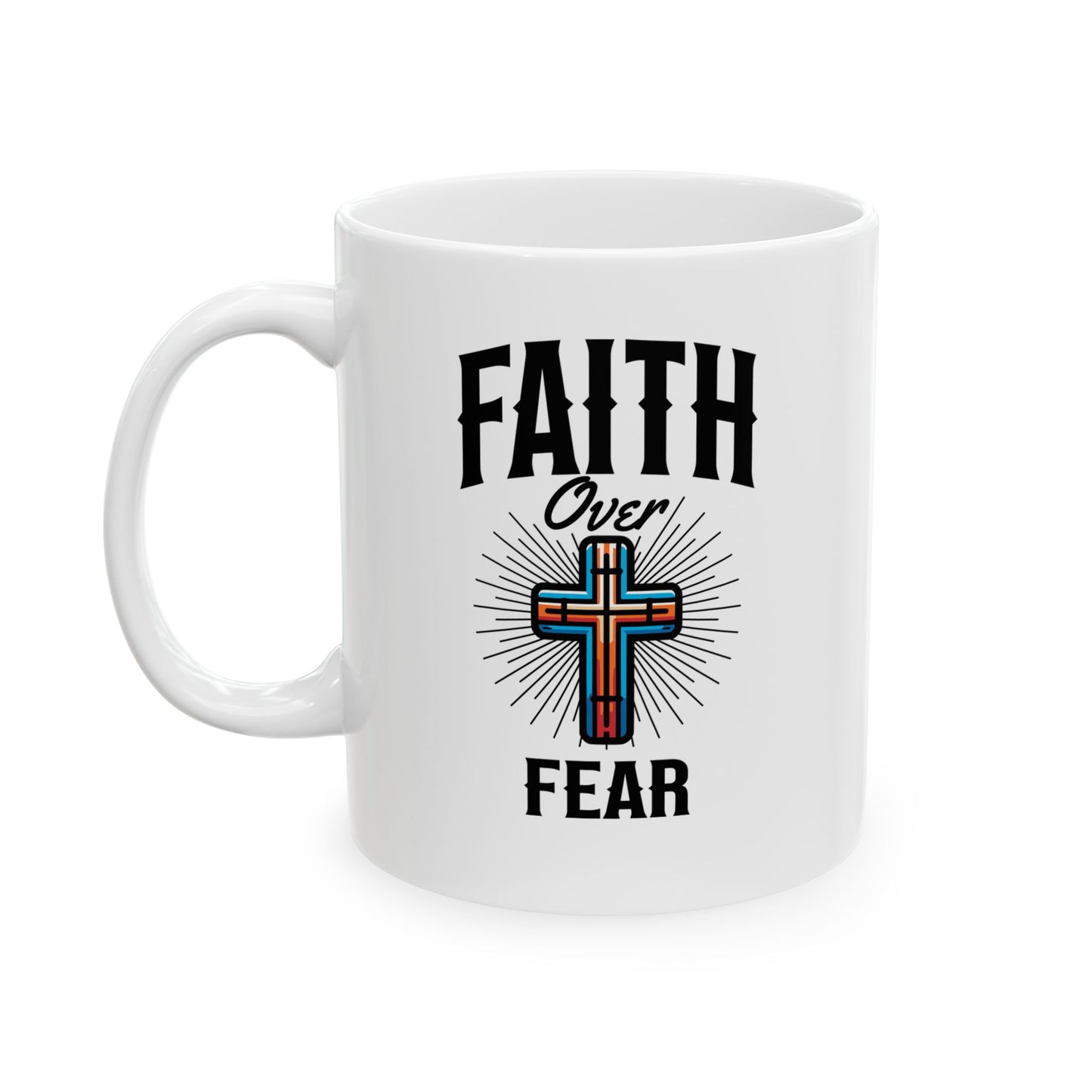 Faith Over Fear Ceramic Mug