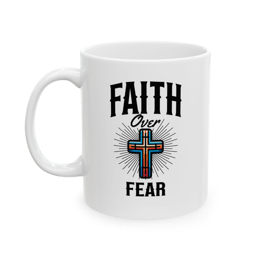 Faith Over Fear Ceramic Mug