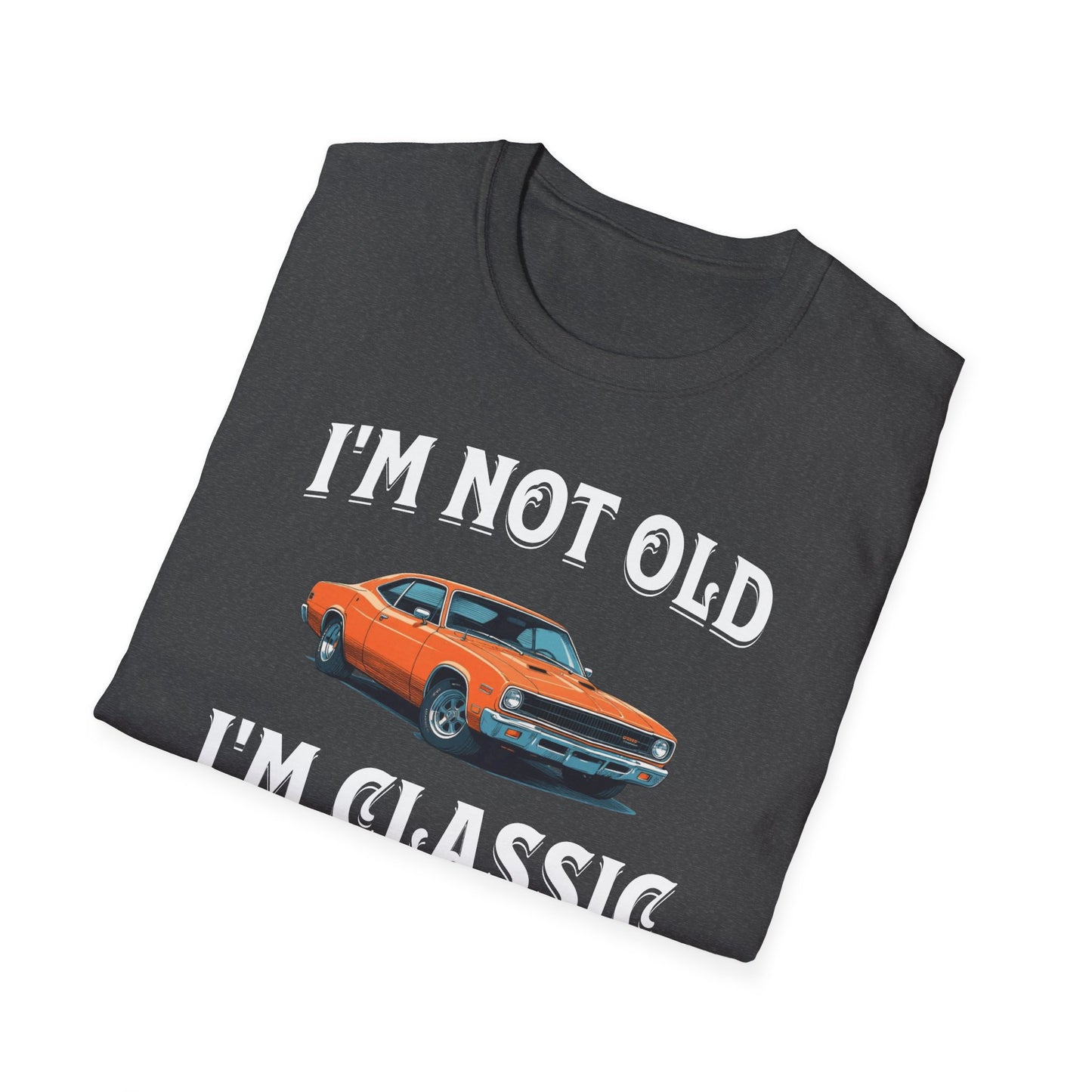 I'm Not Old I'm Classic Funny Car Graphic T-Shirt for Mens Womens Short Sleeve