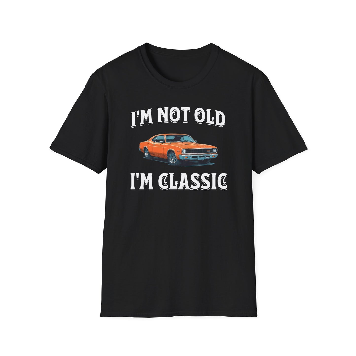 I'm Not Old I'm Classic Funny Car Graphic T-Shirt for Mens Womens Short Sleeve