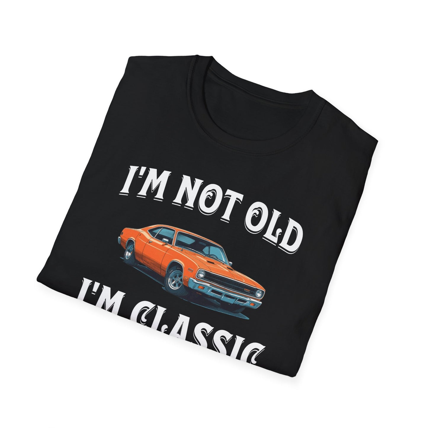 I'm Not Old I'm Classic Funny Car Graphic T-Shirt for Mens Womens Short Sleeve