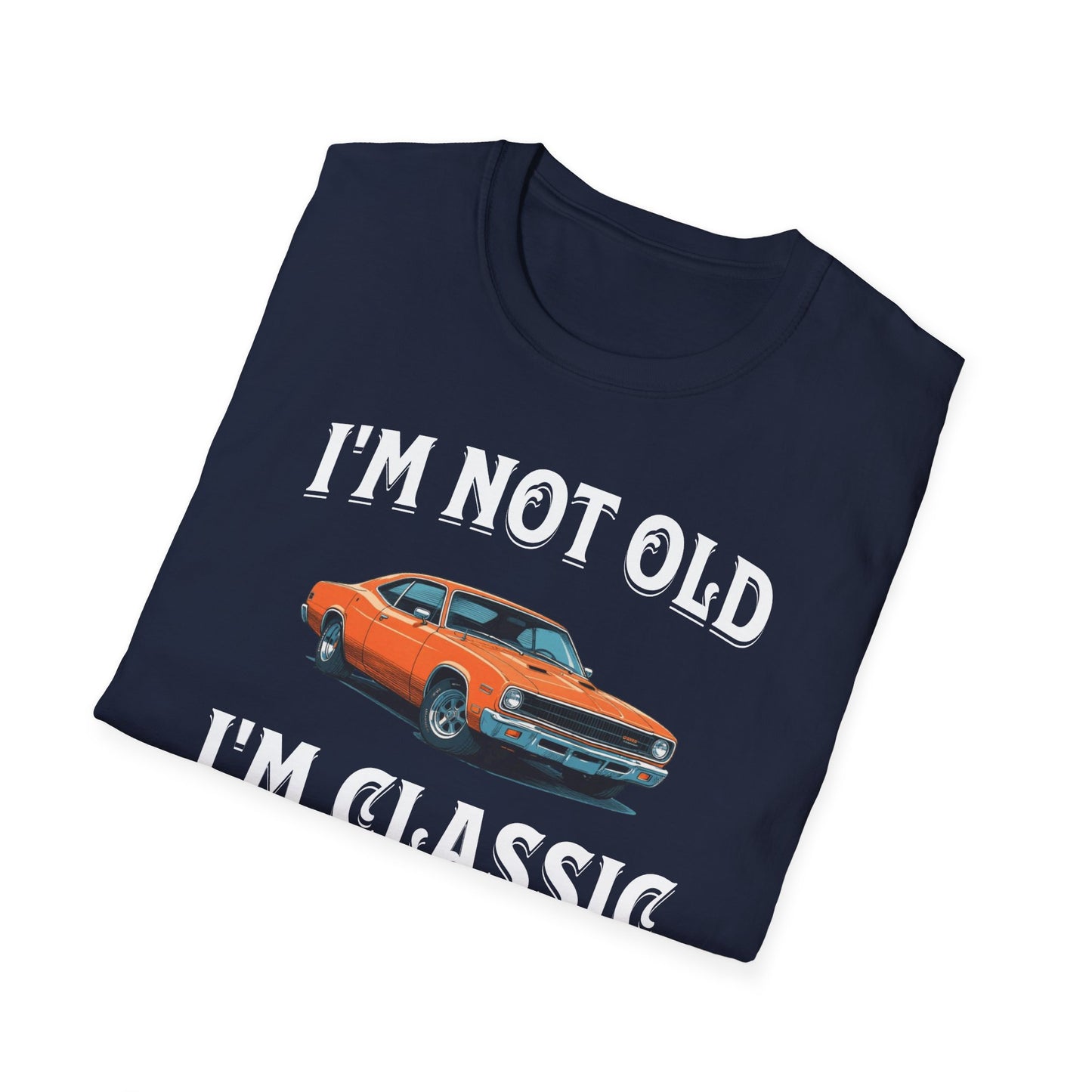I'm Not Old I'm Classic Funny Car Graphic T-Shirt for Mens Womens Short Sleeve