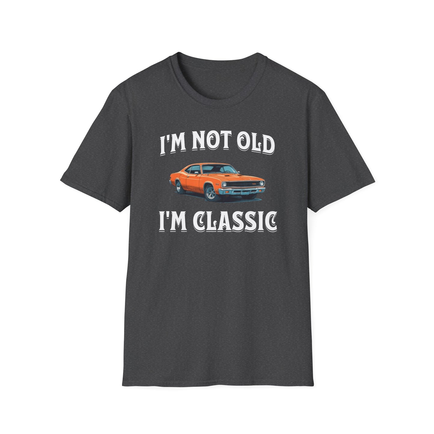 I'm Not Old I'm Classic Funny Car Graphic T-Shirt for Mens Womens Short Sleeve
